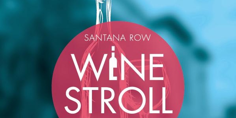 Santana Row Wine Stroll