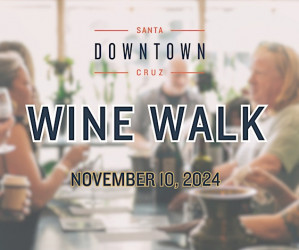 Downtown Santa Cruz Wine Walk (off-site)